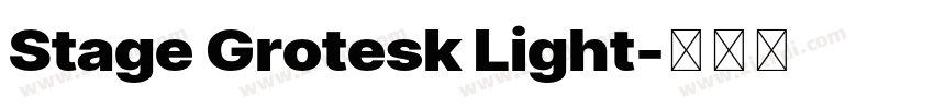 Stage Grotesk Light字体转换 Stage Grotesk Light字体转换